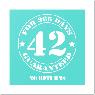 Birthday 42 for 365 Days Guaranteed Posters and Art